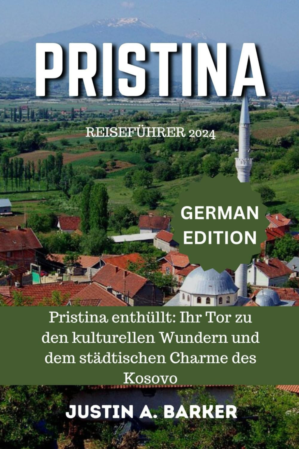 Justin A. Barker Justin A Barker Pristina Reiseführer 2024 (Tascabile)