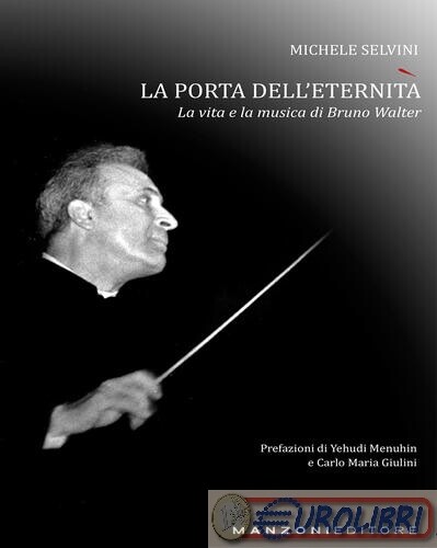 9791280635075 Michele Selvini Bruno Walter. La porta dell'eternità MARAMEO
