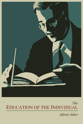Alfred Adler The Education of the Individual (Tascabile)