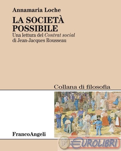 9788891768209 LOCHE SOCIETA' POSSIBILE. UNA LETTURA DEL CO FRANCO ANGELI