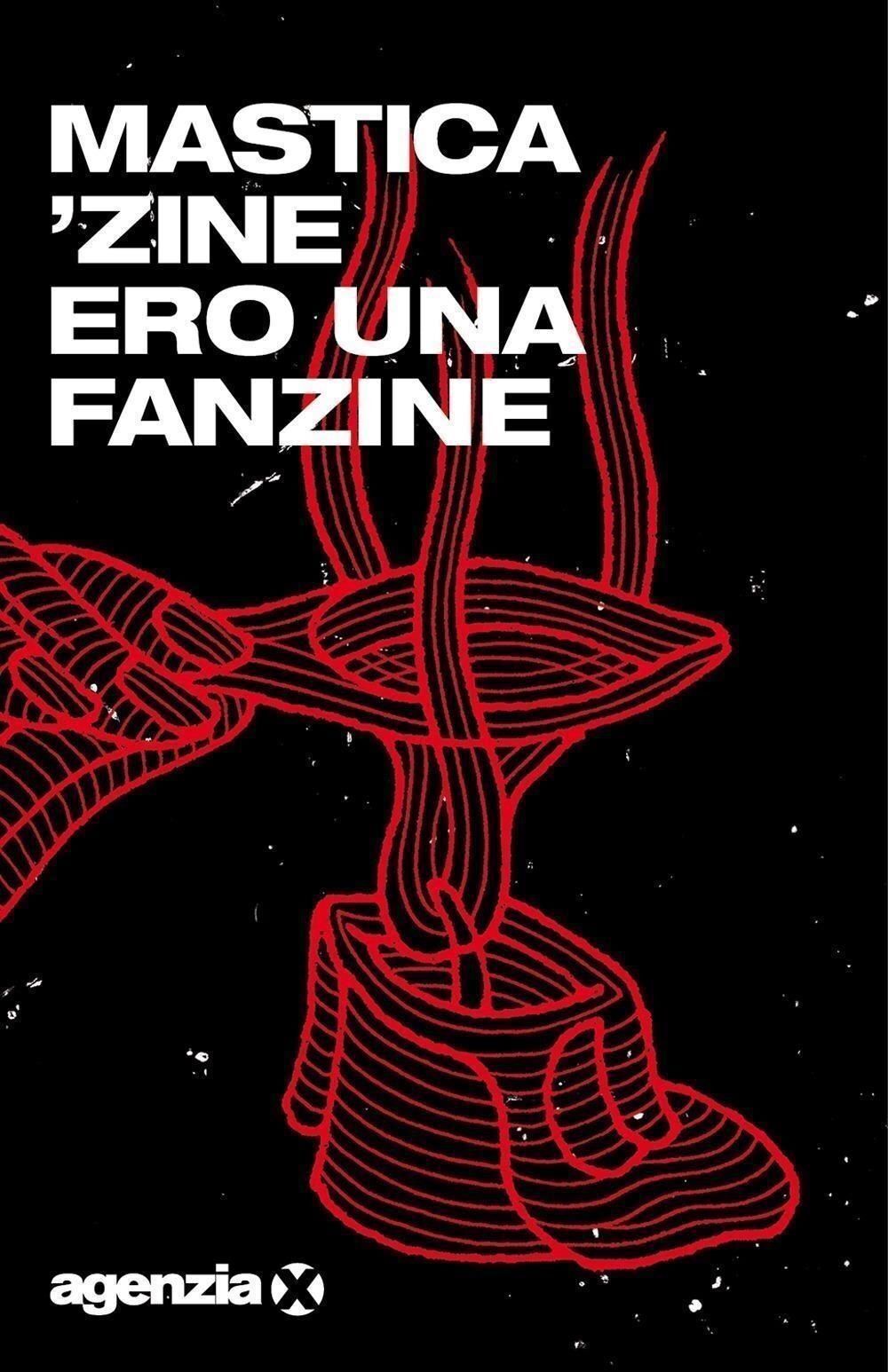 Libri Mastica'zine - Ero Una Fanzine