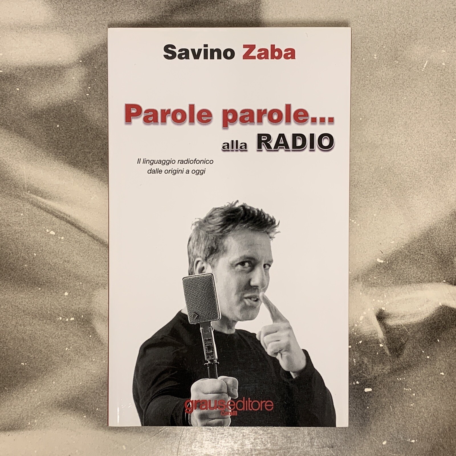 PAROLE PAROLE ... ALLA RADIO - IL LINGUAGGIO RADIOFONICO ... - SAVINO ZABA 2017