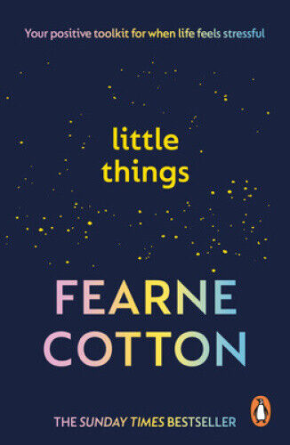 Little Things: Your positive toolkit for when life feels stressful
