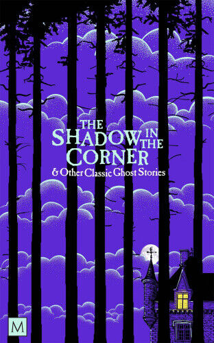 The Shadow in The Corner & Other Classic Ghost Stories (Monsters and Misfits)