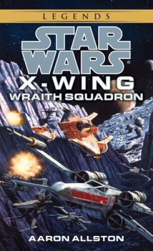Wraith Squadron: Star Wars Legends (X-Wing) (Star Wars: X-Wing - Legends)