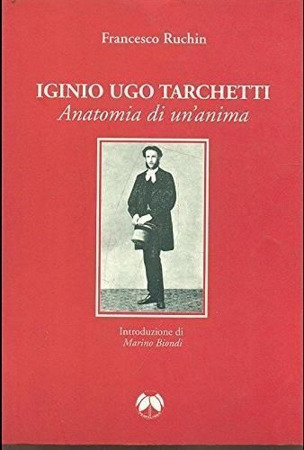 Libri Francesco Ruchin - Iginio Ugo Tarchetti. Anatomia Di Un'Anima