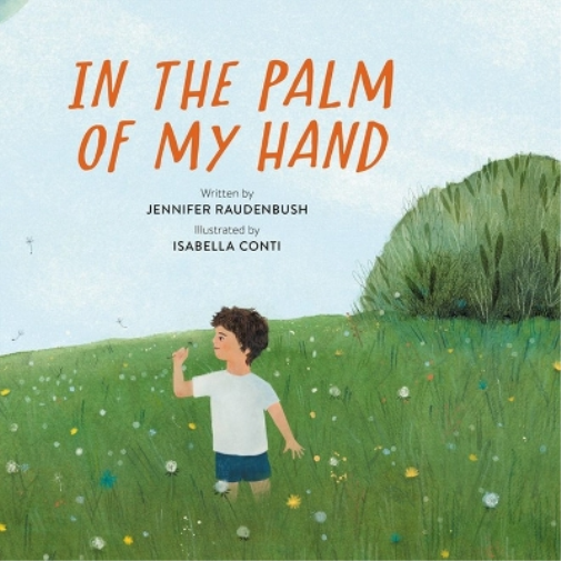 Isabella Conti Jennifer Raudenbush In the Palm of My Hand (Copertina rigida)