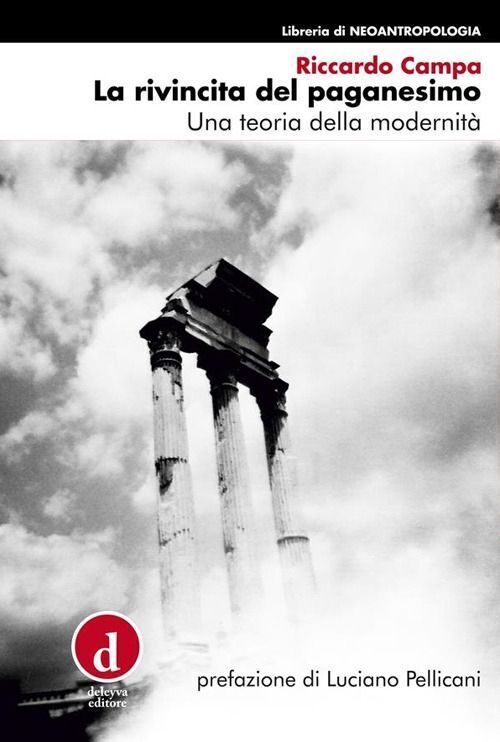 Libri Riccardo Campa - La Rivincita Del Paganesimo. Una Teoria Della Modernita