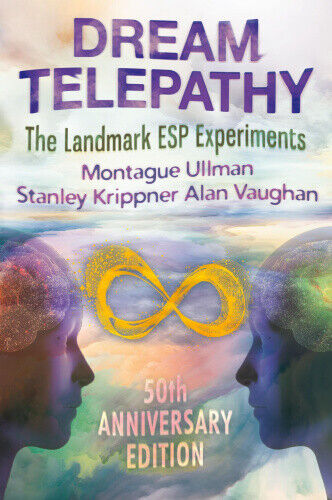 Dream Telepathy: The Landmark ESP Experiments by Montague Ullman