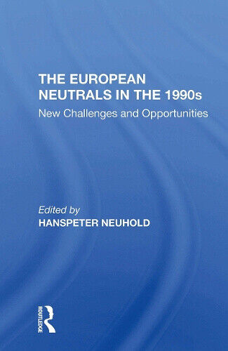 The European Neutrals In The 1990s: New Challenges And Opportunities