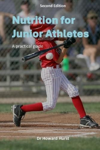Howard Hurst Nutrition for Junior Athletes (Tascabile) Nutrition For...
