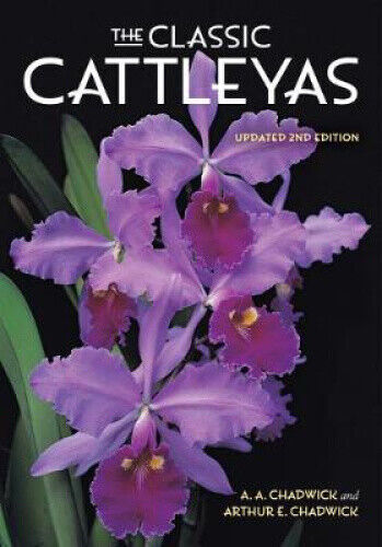 The Classic Cattleyas by A. A. Chadwick