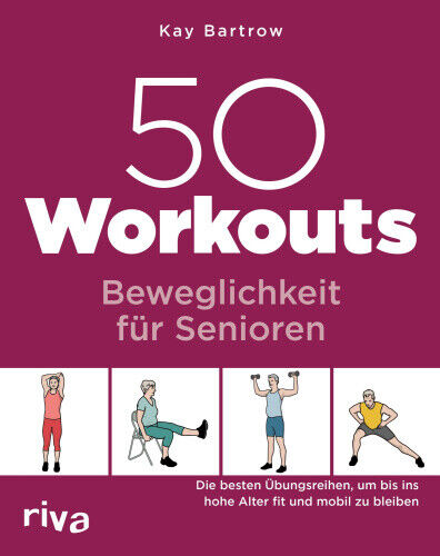 50 Workouts - Beweglichkeit für Senioren [German] by Bartrow, Kay