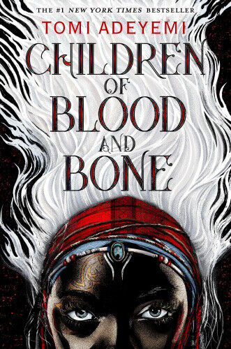 Children of Blood and Bone (Legacy of Orisha, 1) by Adeyemi, Tomi