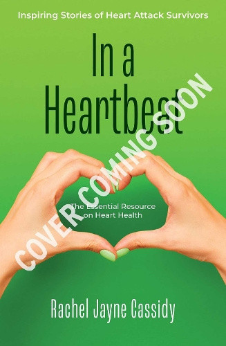 In a Heartbeat: True Stories and Insights from Experts, Survivors, and