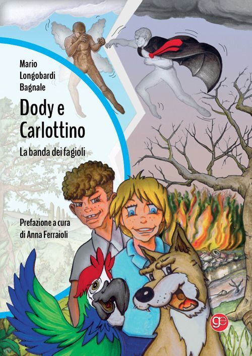 Libri Longobardi Bagnale Mario - Dody E Carlottino. La Banda Dei Fagioli