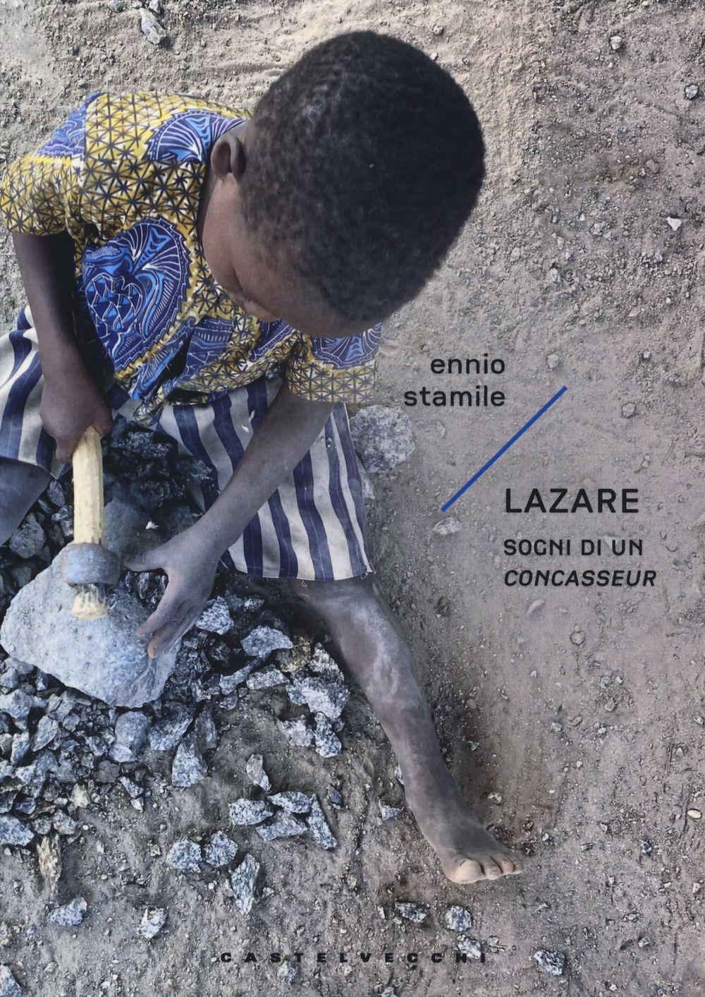 Libri Ennio Stamile - Lazare. Sogni Di Un Concasseur