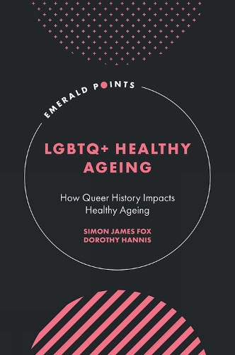 Simon James Fox Dorothy Hannis LGBTQ+ Healthy Ageing (Copertina rigida)