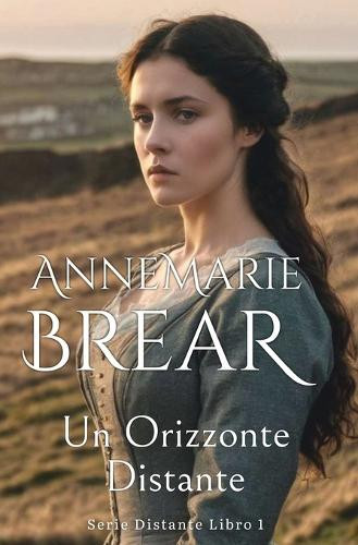 Annemarie Brear Un Orizzonte Distante (Tascabile) Serie Distante