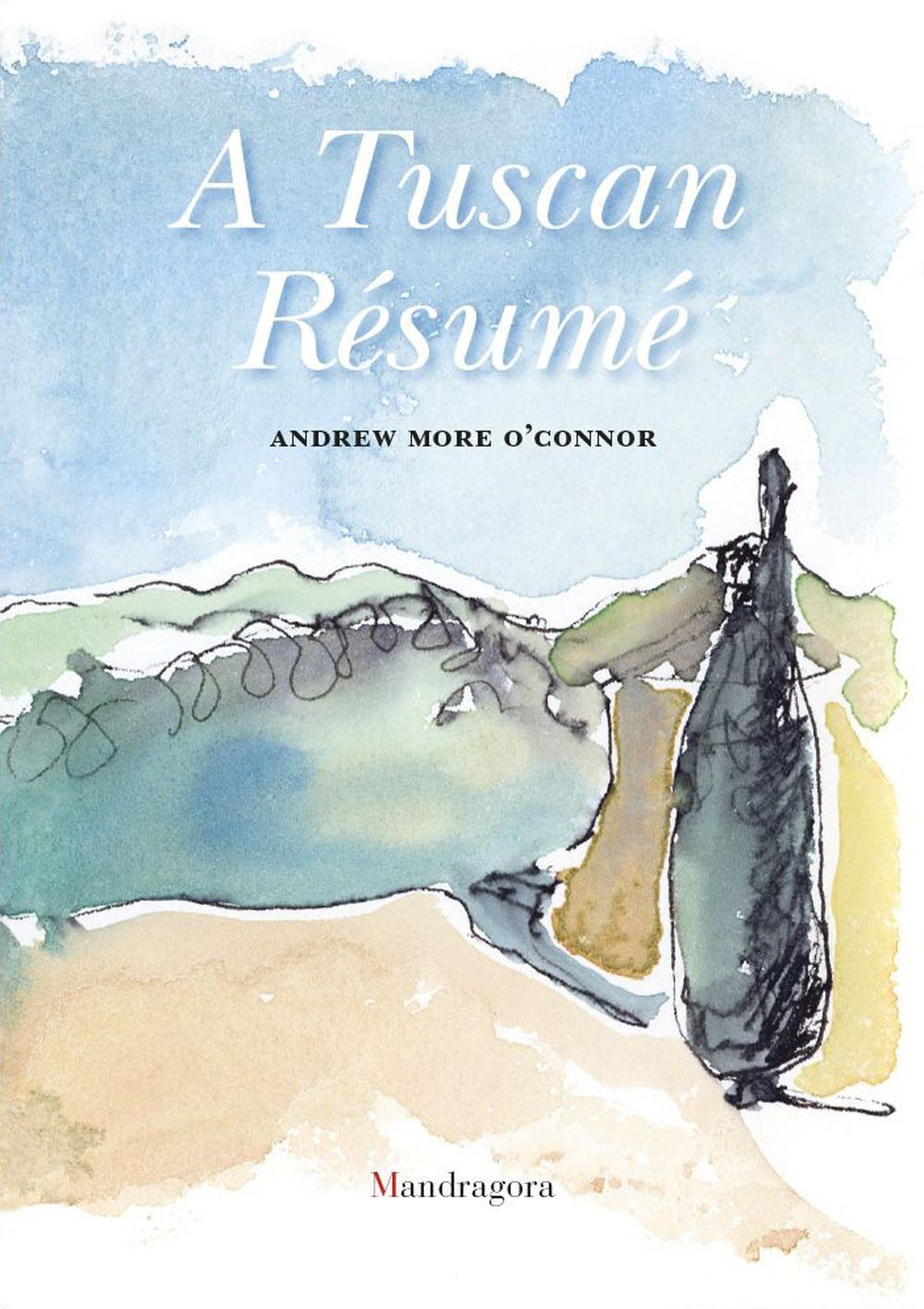 Libri More O'Connor Andrew - A Tuscan Resume. Ediz. A Colori