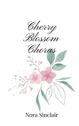 Nora Sinclair Cherry Blossom Chorus (Tascabile)