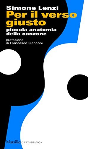 9788831727143 Per il verso giusto. Piccola anatomia della canzone - Simone Lenzi