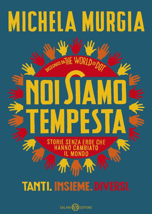 Noi Siamo Tempesta. Storie Senza Eroe Che Hanno Cambiato Il Mondo