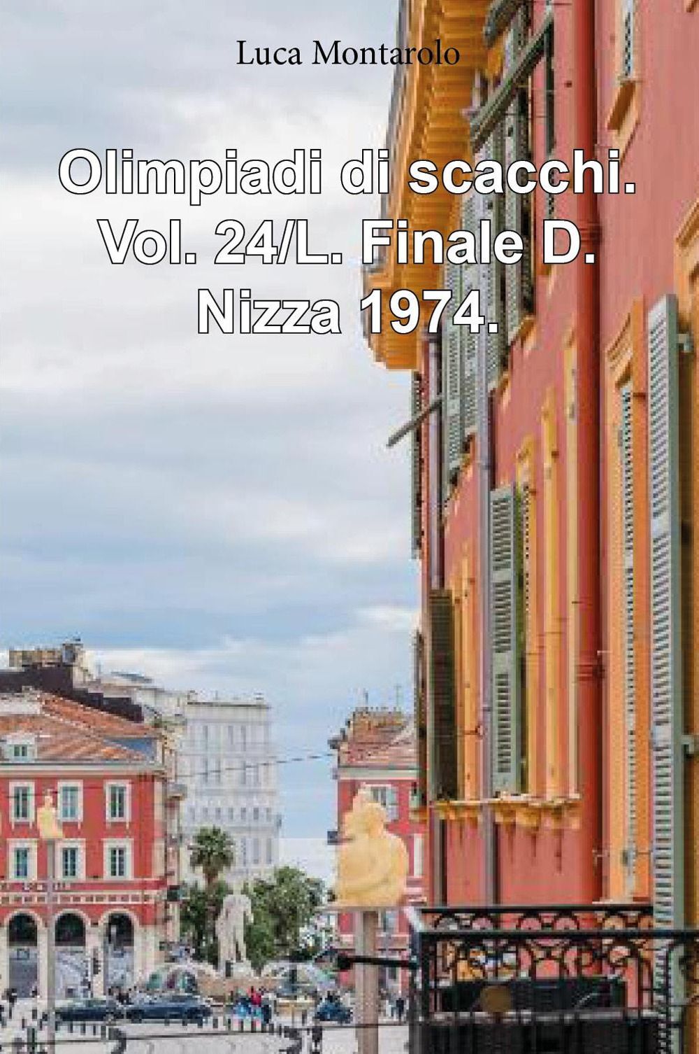 Libri Luca Montarolo - Olimpiadi Di Scacchi #24/L