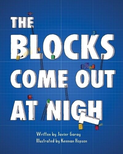 Javier Garay The Blocks Come Out at Night (Tascabile) Blocks Books