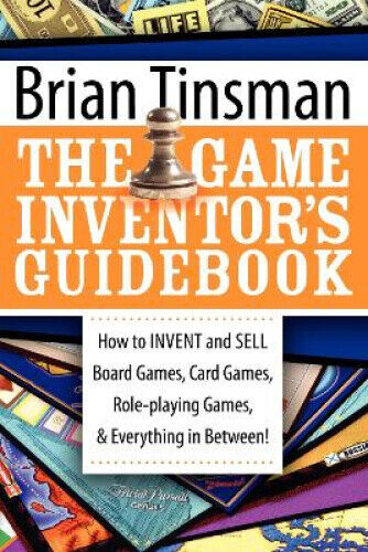 The Game Inventor's Guidebook: How to Invent and Sell Board Games, Card Games,
