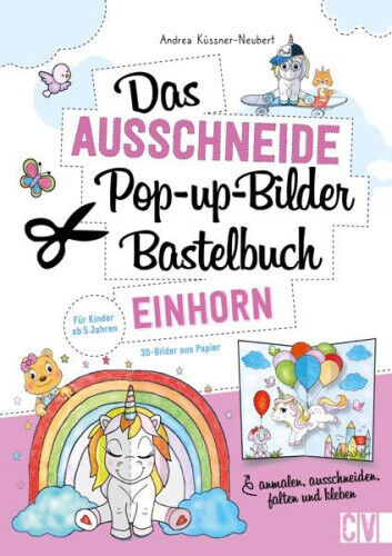 Das Ausschneide-Pop-up-Bilder-Bastelbuch. Einhorn [German]