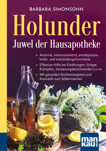 Holunder - Juwel der Hausapotheke. Kompakt-Ratgeber [German]