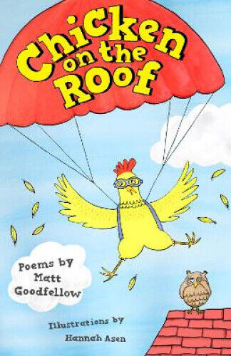Chicken on the Roof by Matt Goodfellow