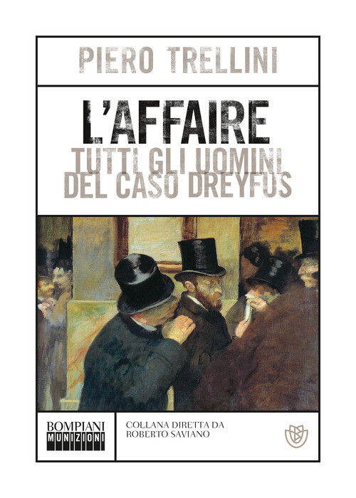 Affaire. Tutti Gli Uomini Del Caso Dreyfus - Piero Trellini - 2022