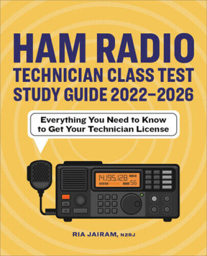 Ham Radio Technician Class Test Study Guide 2022 - 2026: Everything You Need