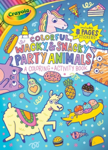 Crayola Colorful, Wacky, and Snacky Party Animals (a Crayola Coloring and