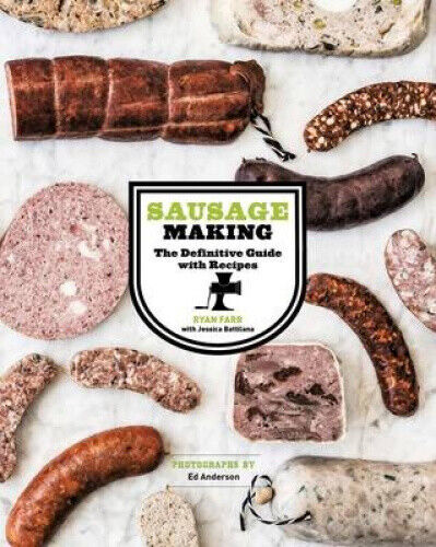 Sausage Making:  The Definitive Guide with Recipes by Ryan Farr