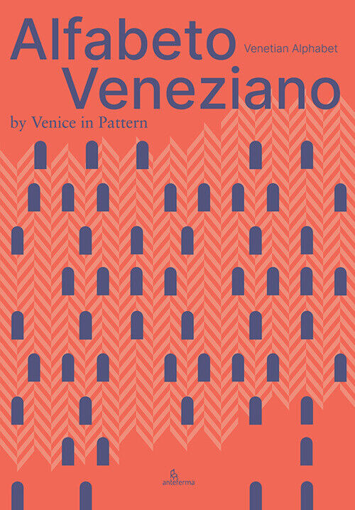 Alfabeto veneziano-Venetian alphabet. Ediz. illustrata - Venice in Pattern
