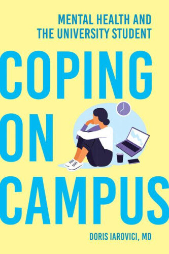 Coping on Campus - Mental Health and the University Student by Iarovici, Doris