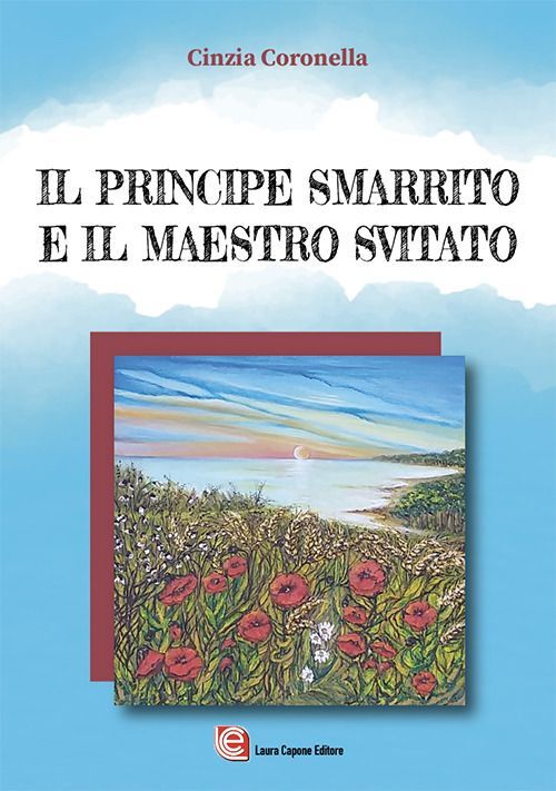 Libri Cinzia Coronella - Il Principe Smarrito E Il Maestro Svitato