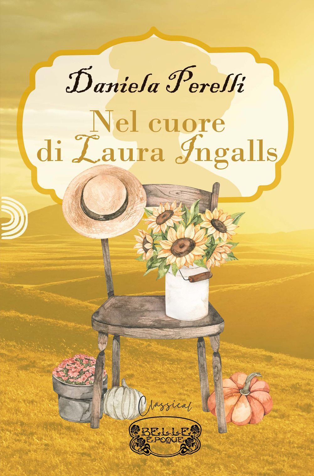 Libri Daniela Perelli - Nel Cuore Di Laura Ingalls