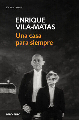 Una Casa Para Siempre / A Home Forever [Spanish] by Vila-Matas, Enrique