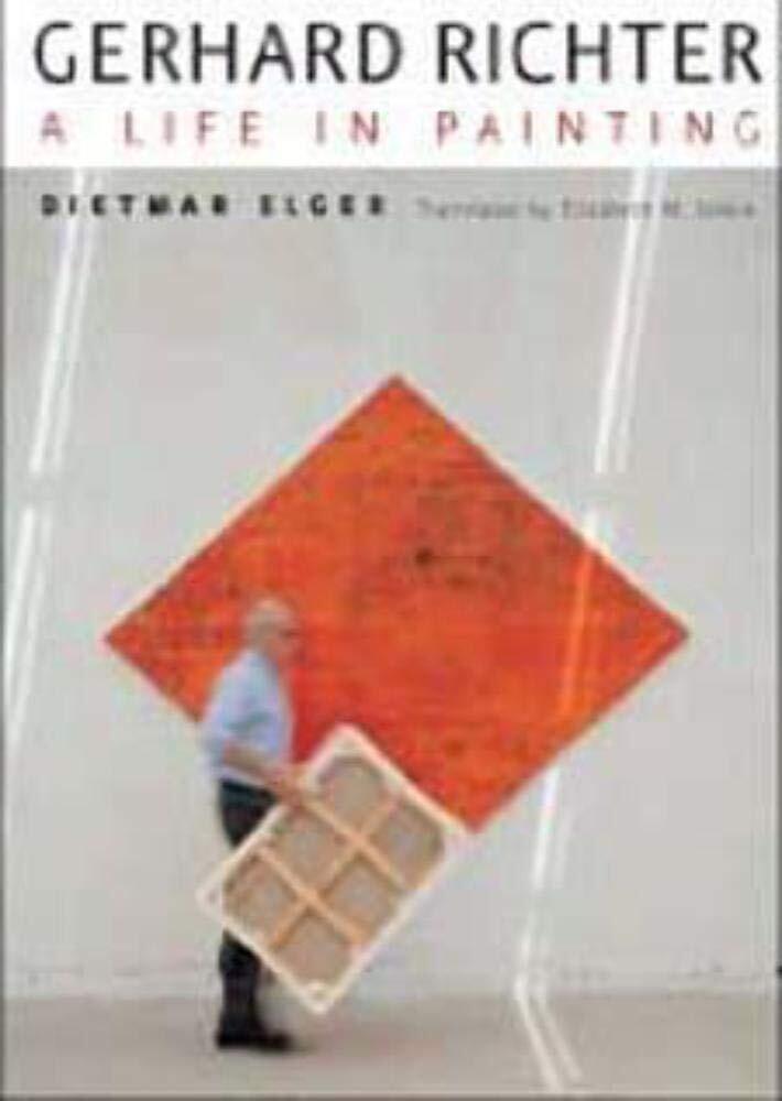 9780226203232 Gerhard Richter: A Life in Painting - Dietmar Elger,Elizabeth M. S