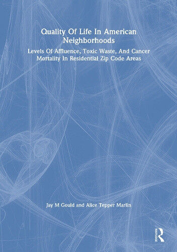 Quality Of Life In American Neighborhoods: Levels Of Affluence, Toxic Waste,