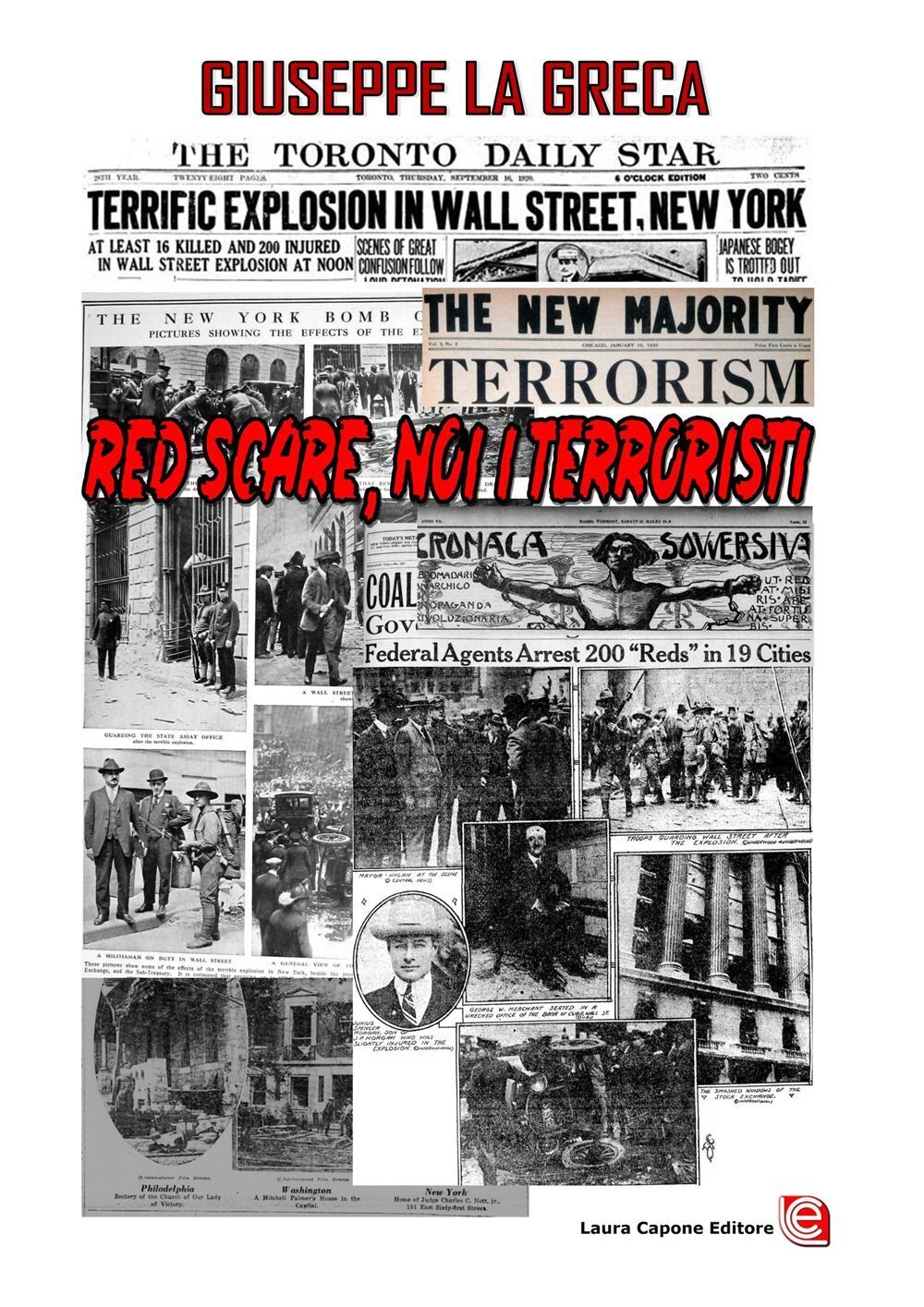 Libri La Greca Giuseppe - Red Scare. Noi I Terroristi