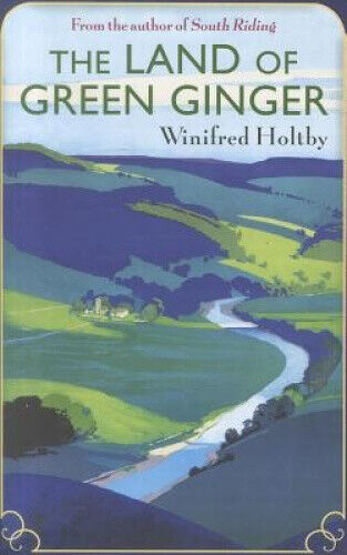 The Land Of Green Ginger: A Virago Modern Classic (Virago Modern Classics)