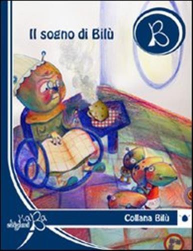 Il sogno di Bilù. Ediz. multilingue - Polverini Raffaella