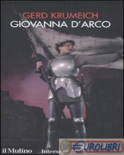 9788815124630 Gerd Krumeich Giovanna d'Arco MULINO ED.