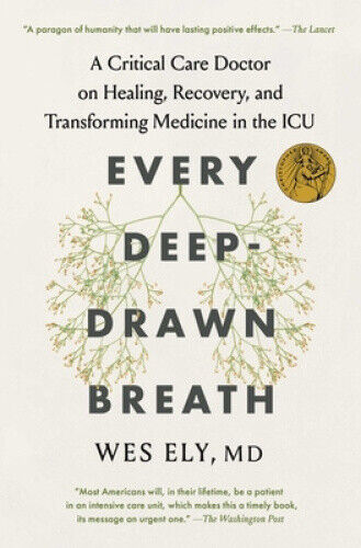 Every Deep-Drawn Breath: A Critical Care Doctor on Healing, Recovery, and