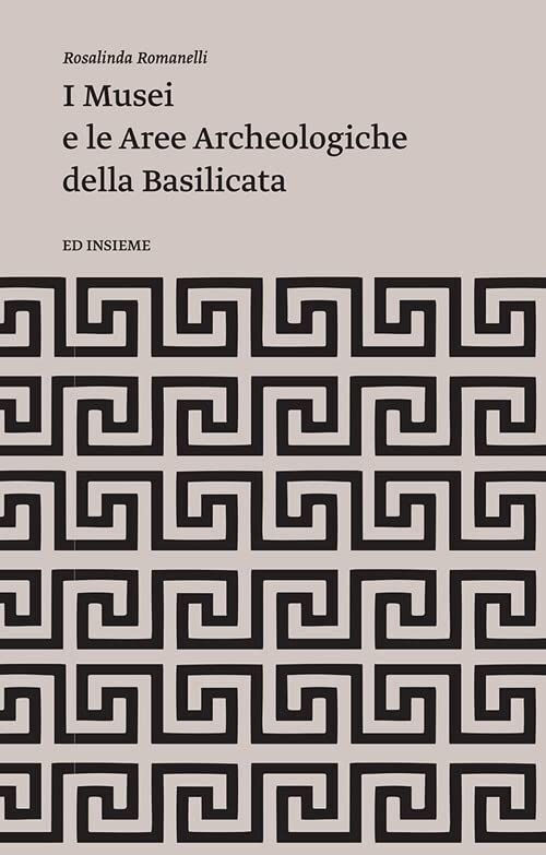 Libri Romanelli Rosalinda - I Musei E Le Aree Archeologiche Della Basilicata